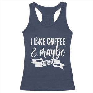 Coffee Lover Racerback Tank Top I Like Coffee And Maybe Three People TS12 Navy Print Your Wear