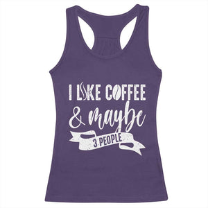Coffee Lover Racerback Tank Top I Like Coffee And Maybe Three People TS12 Purple Print Your Wear