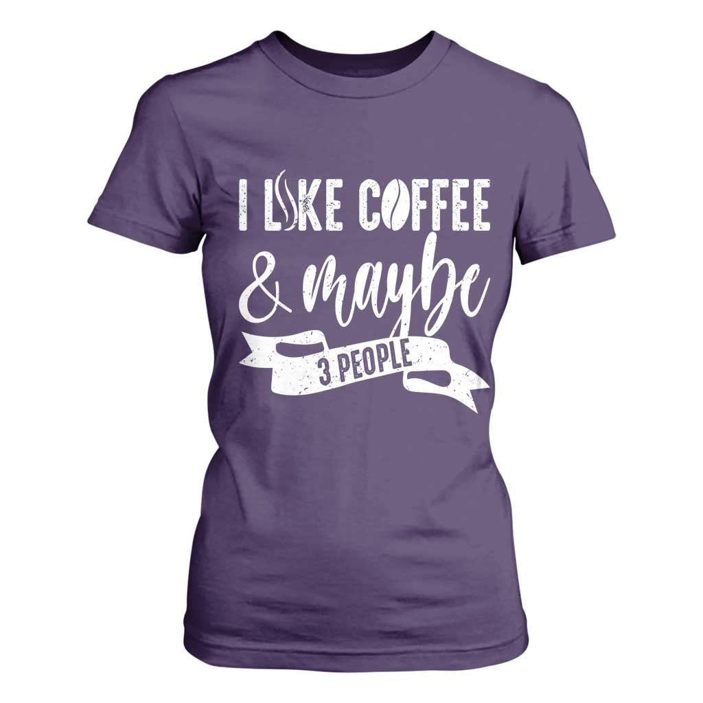 Coffee Lover T Shirt For Women I Like Coffee And Maybe Three People TS12 Purple Print Your Wear