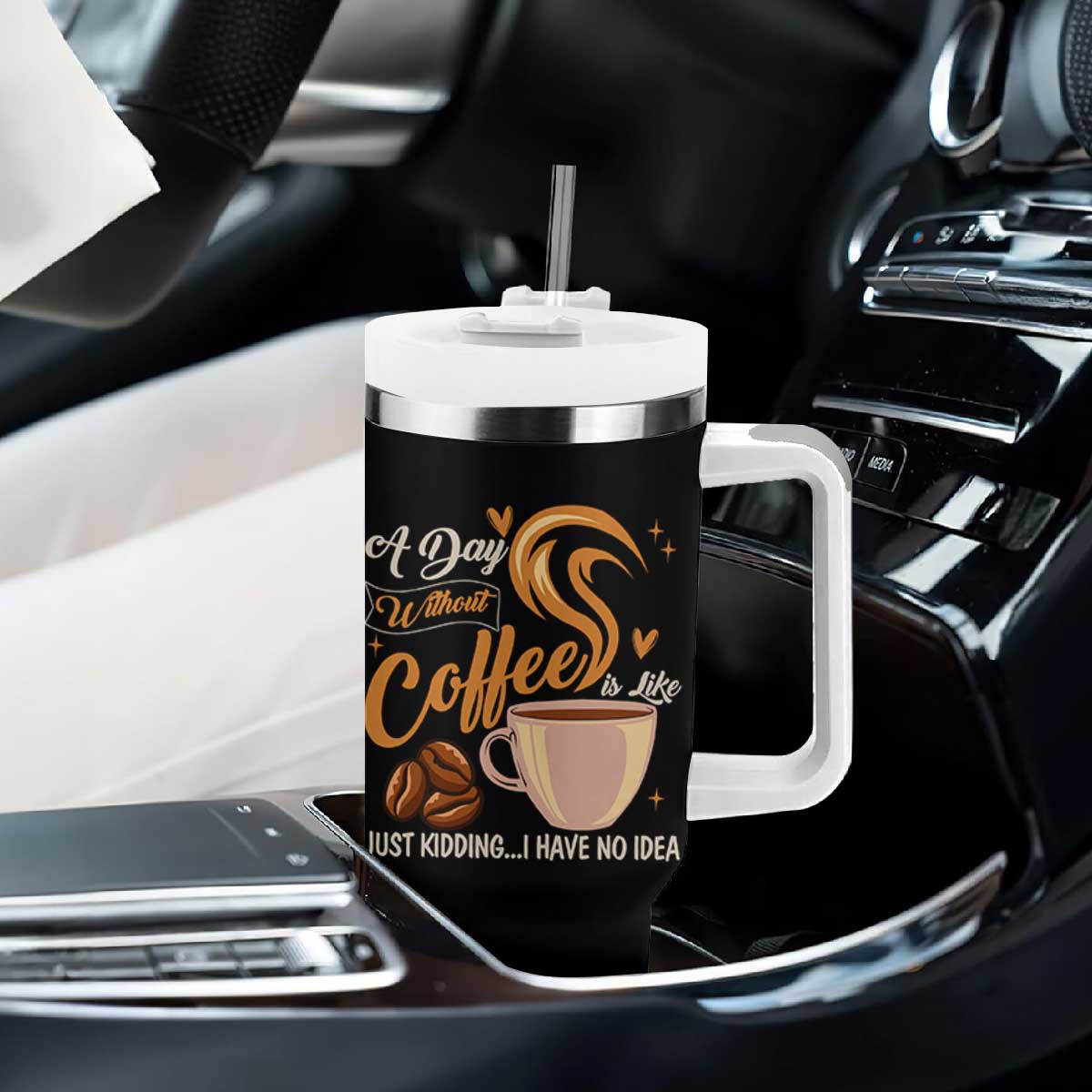 Coffee Lover Tumbler With Handle A Day Without Coffee I Have No Idea TS12 Print Your Wear