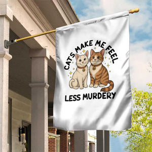 Sarcastic Cat Lover Garden Flag Cats Make Me Feel Less Murdery TS12 Print Your Wear