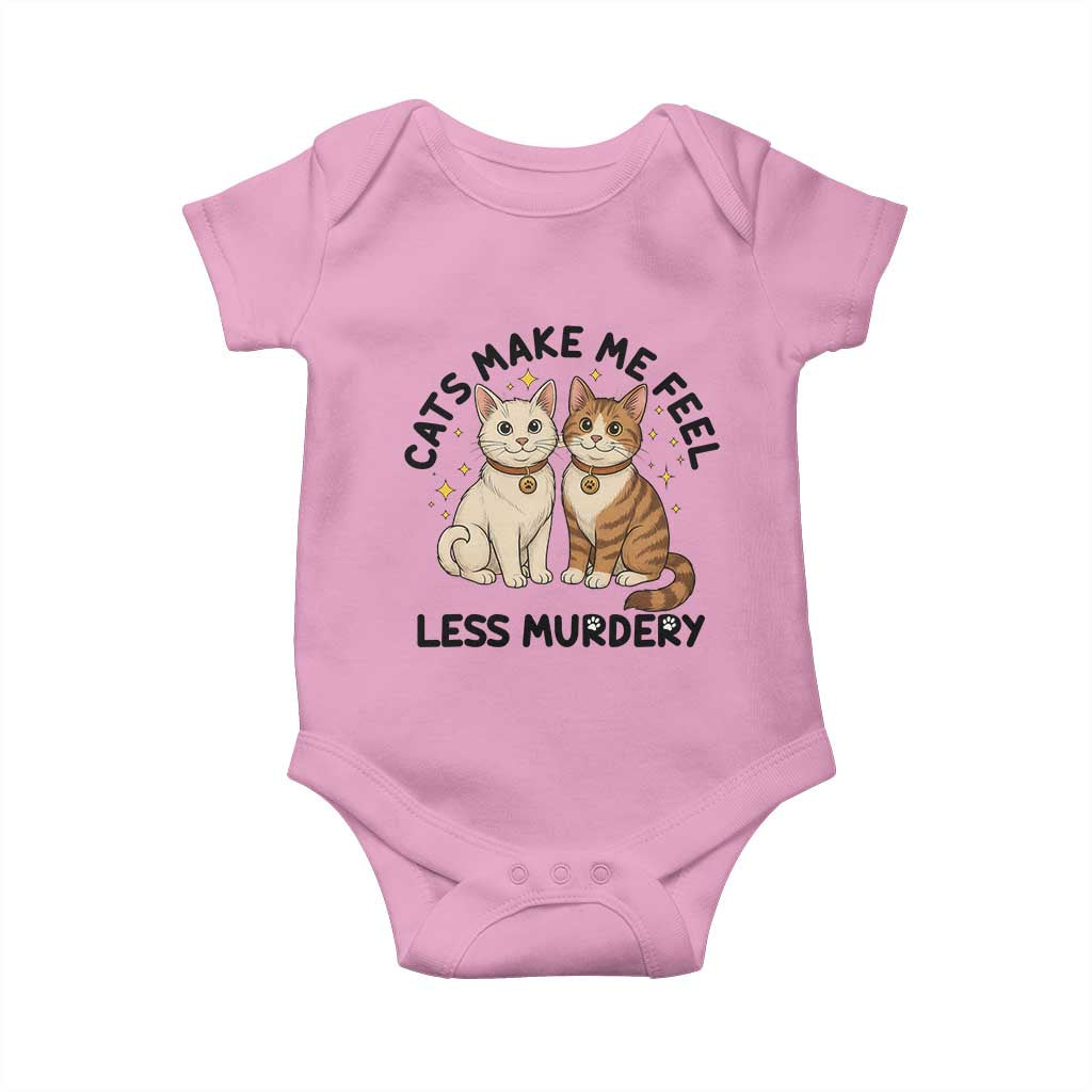 Sarcastic Cat Lover Baby Onesie Cats Make Me Feel Less Murdery TS12 Light Pink Print Your Wear