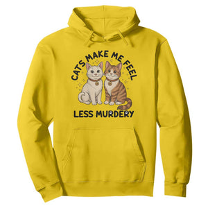 Sarcastic Cat Lover Hoodie Cats Make Me Feel Less Murdery TS12 Daisy Print Your Wear