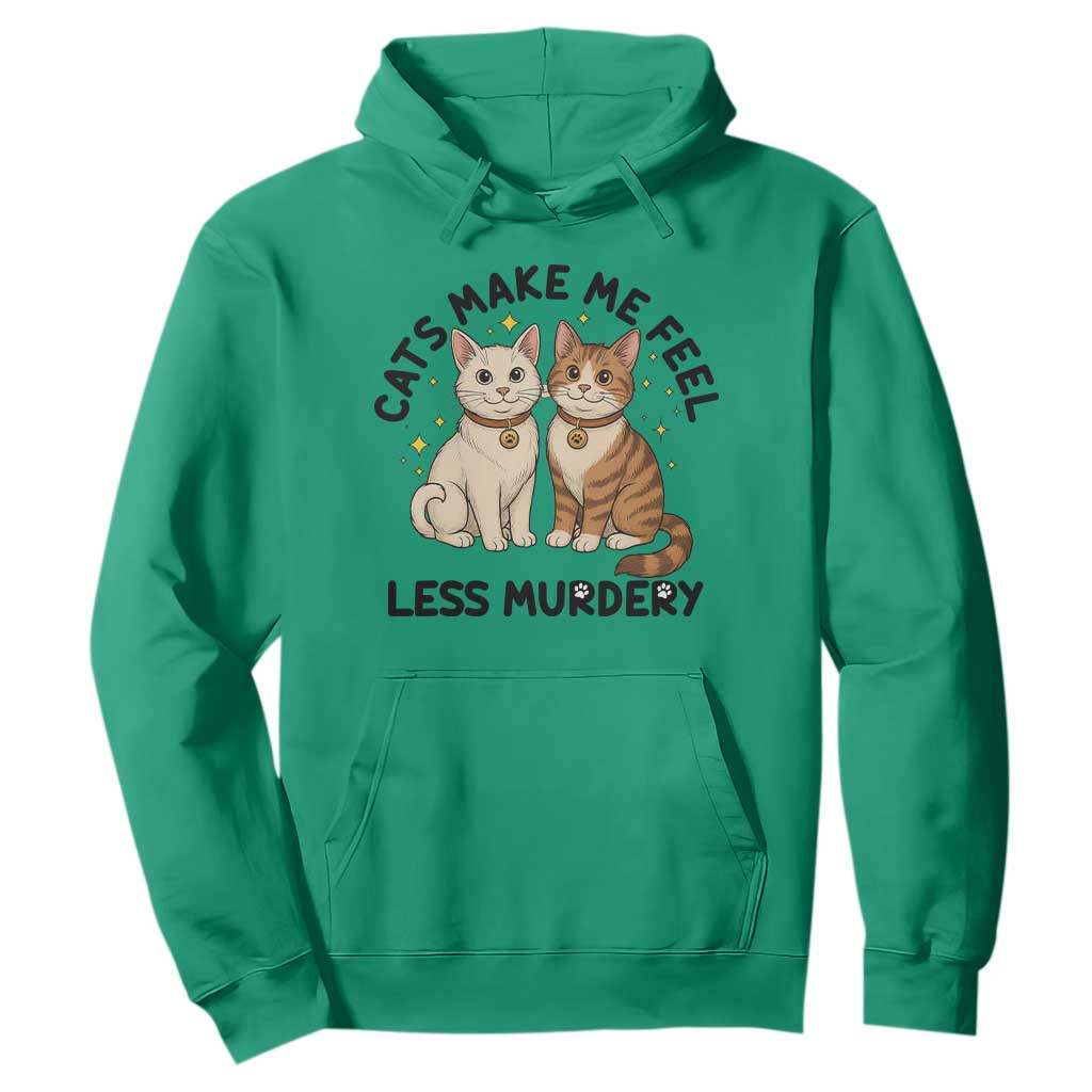 Sarcastic Cat Lover Hoodie Cats Make Me Feel Less Murdery TS12 Irish Green Print Your Wear