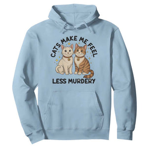 Sarcastic Cat Lover Hoodie Cats Make Me Feel Less Murdery TS12 Light Blue Print Your Wear