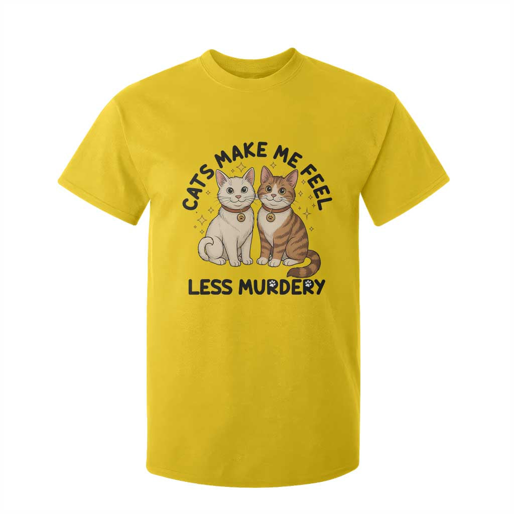 Sarcastic Cat Lover T Shirt For Kid Cats Make Me Feel Less Murdery TS12 Daisy Print Your Wear