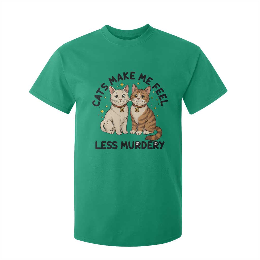 Sarcastic Cat Lover T Shirt For Kid Cats Make Me Feel Less Murdery TS12 Irish Green Print Your Wear