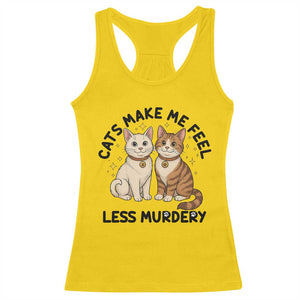 Sarcastic Cat Lover Racerback Tank Top Cats Make Me Feel Less Murdery TS12 Daisy Print Your Wear
