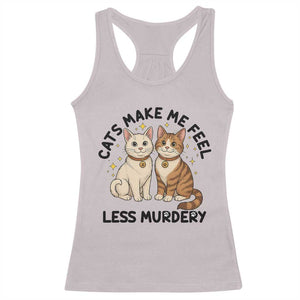Sarcastic Cat Lover Racerback Tank Top Cats Make Me Feel Less Murdery TS12 Ice Gray Print Your Wear