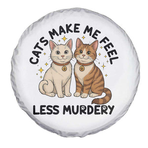 Sarcastic Cat Lover Spare Tire Cover Cats Make Me Feel Less Murdery TS12 Print Your Wear