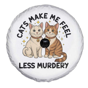 Sarcastic Cat Lover Spare Tire Cover Cats Make Me Feel Less Murdery TS12 Print Your Wear