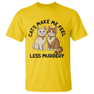Sarcastic Cat Lover T Shirt Cats Make Me Feel Less Murdery TS12 Daisy Print Your Wear