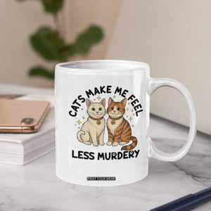 Sarcastic Cat Lover Coffee Mug Cats Make Me Feel Less Murdery TS12 Print Your Wear