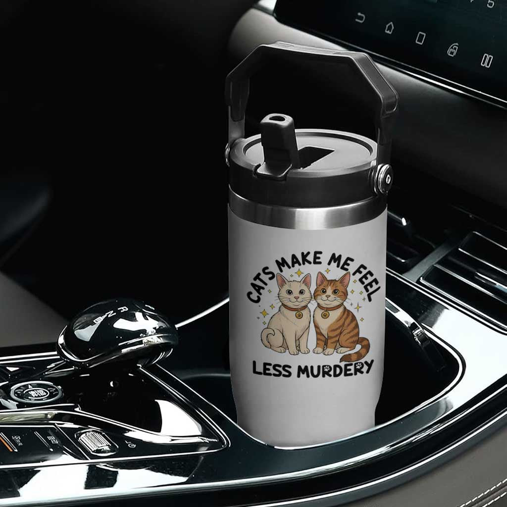 Sarcastic Cat Lover Flip Straw Tumbler Cats Make Me Feel Less Murdery TS12 Print Your Wear