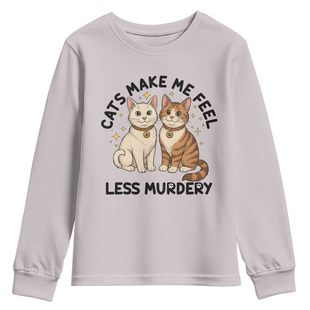 Sarcastic Cat Lover Youth Sweatshirt Cats Make Me Feel Less Murdery TS12 Ice Gray Print Your Wear