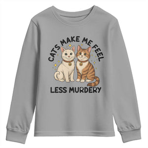 Sarcastic Cat Lover Youth Sweatshirt Cats Make Me Feel Less Murdery TS12 Sport Gray Print Your Wear