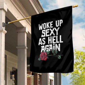 I Woke Up Sexy As Hell Again Garden Flag Funny Women Quote TS12 Print Your Wear
