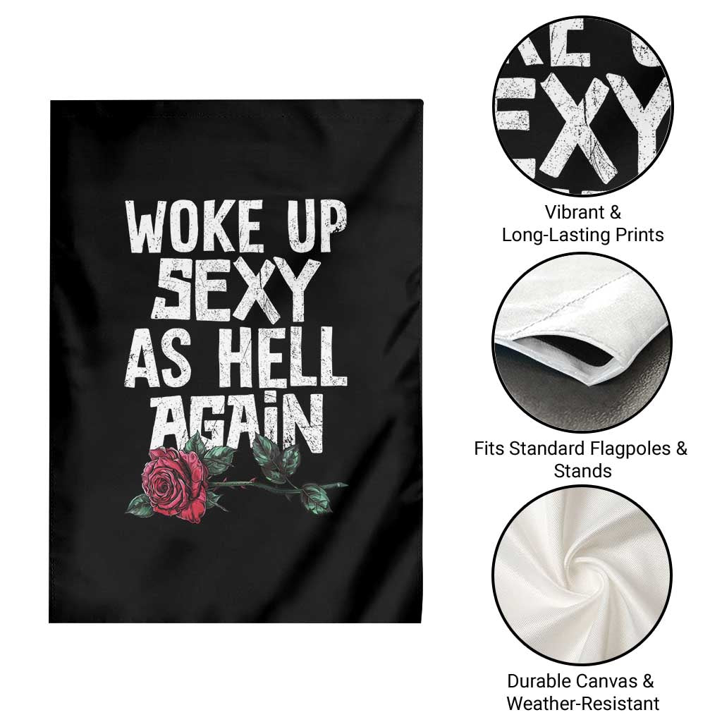 I Woke Up Sexy As Hell Again Garden Flag Funny Women Quote TS12 Print Your Wear