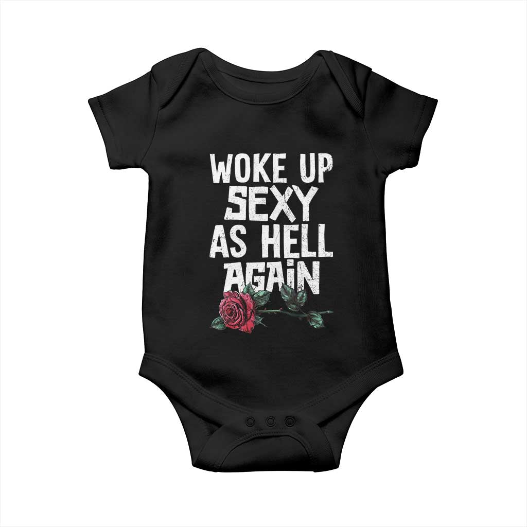 I Woke Up Sexy As Hell Again Baby Onesie Funny Women Quote TS12 Black Print Your Wear