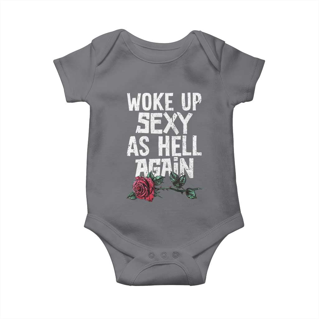 I Woke Up Sexy As Hell Again Baby Onesie Funny Women Quote TS12 Charcoal Print Your Wear