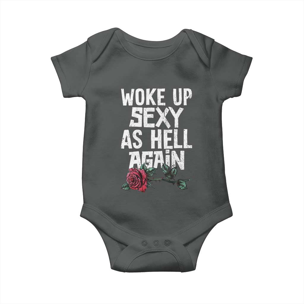 I Woke Up Sexy As Hell Again Baby Onesie Funny Women Quote TS12 Dark Heather Print Your Wear