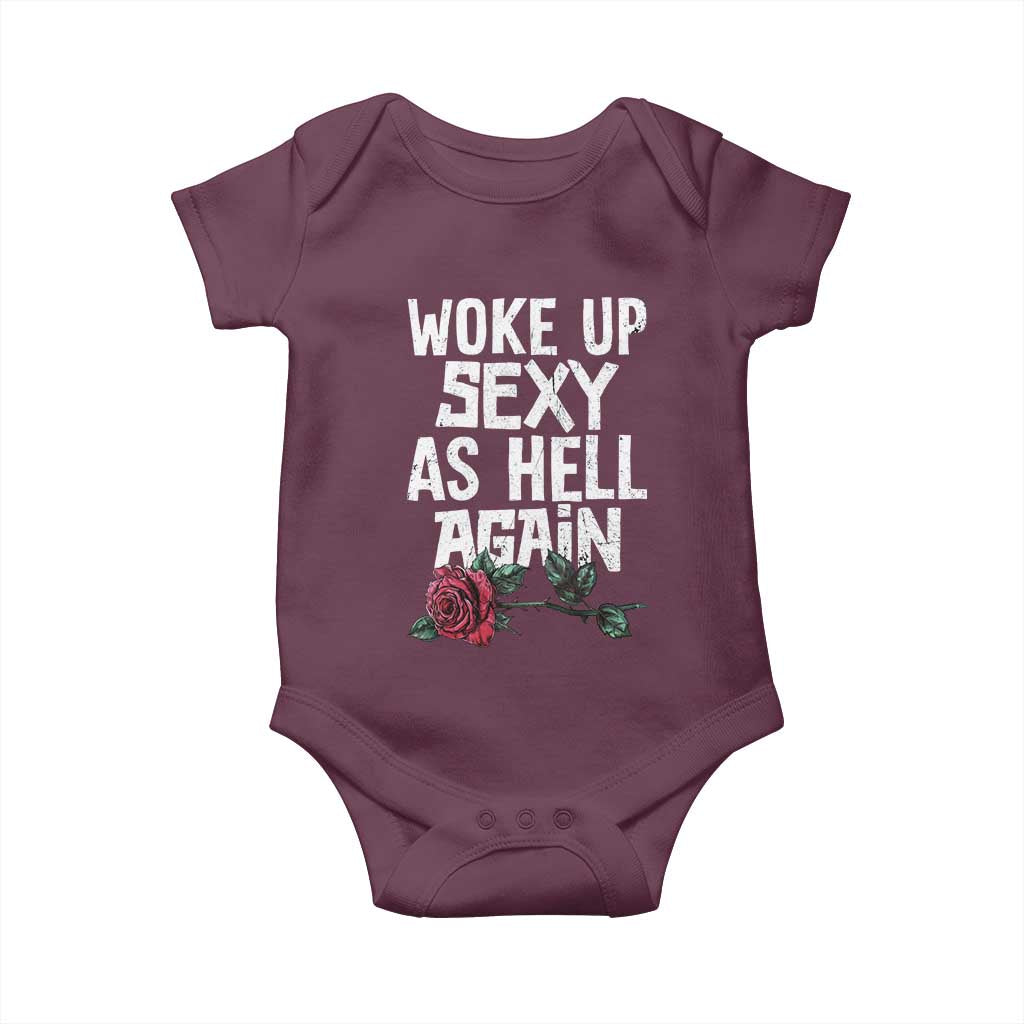 I Woke Up Sexy As Hell Again Baby Onesie Funny Women Quote TS12 Maroon Print Your Wear