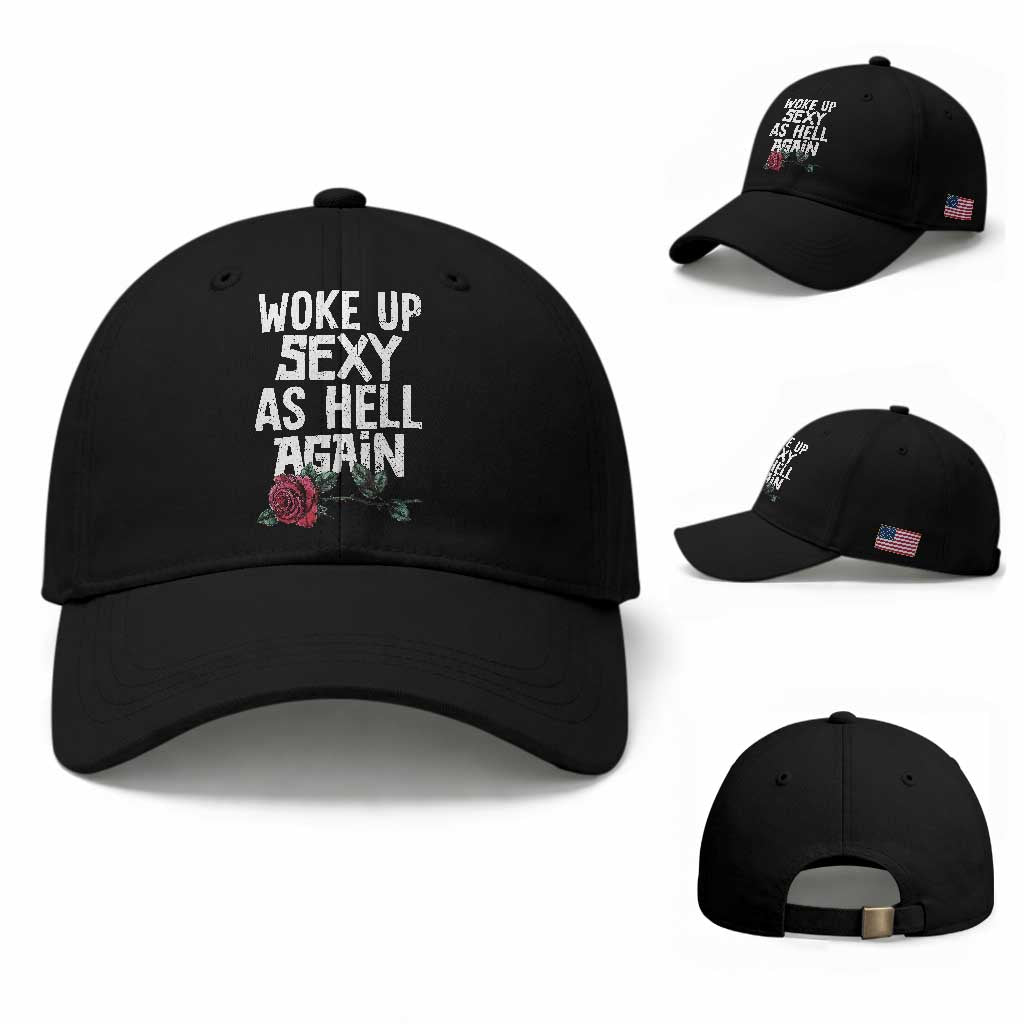 I Woke Up Sexy As Hell Again Baseball Cap Funny Women Quote TS12 Baseball Cap Universal Fit Black Print Your Wear