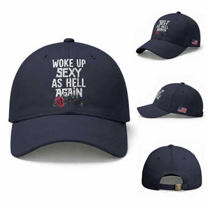 I Woke Up Sexy As Hell Again Baseball Cap Funny Women Quote TS12 Baseball Cap Universal Fit Navy Print Your Wear