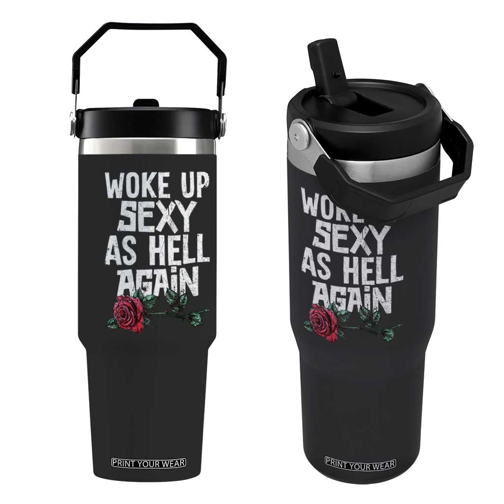 I Woke Up Sexy As Hell Again Flip Straw Tumbler Funny Women Quote TS12 One Size: 30 oz Black Print Your Wear