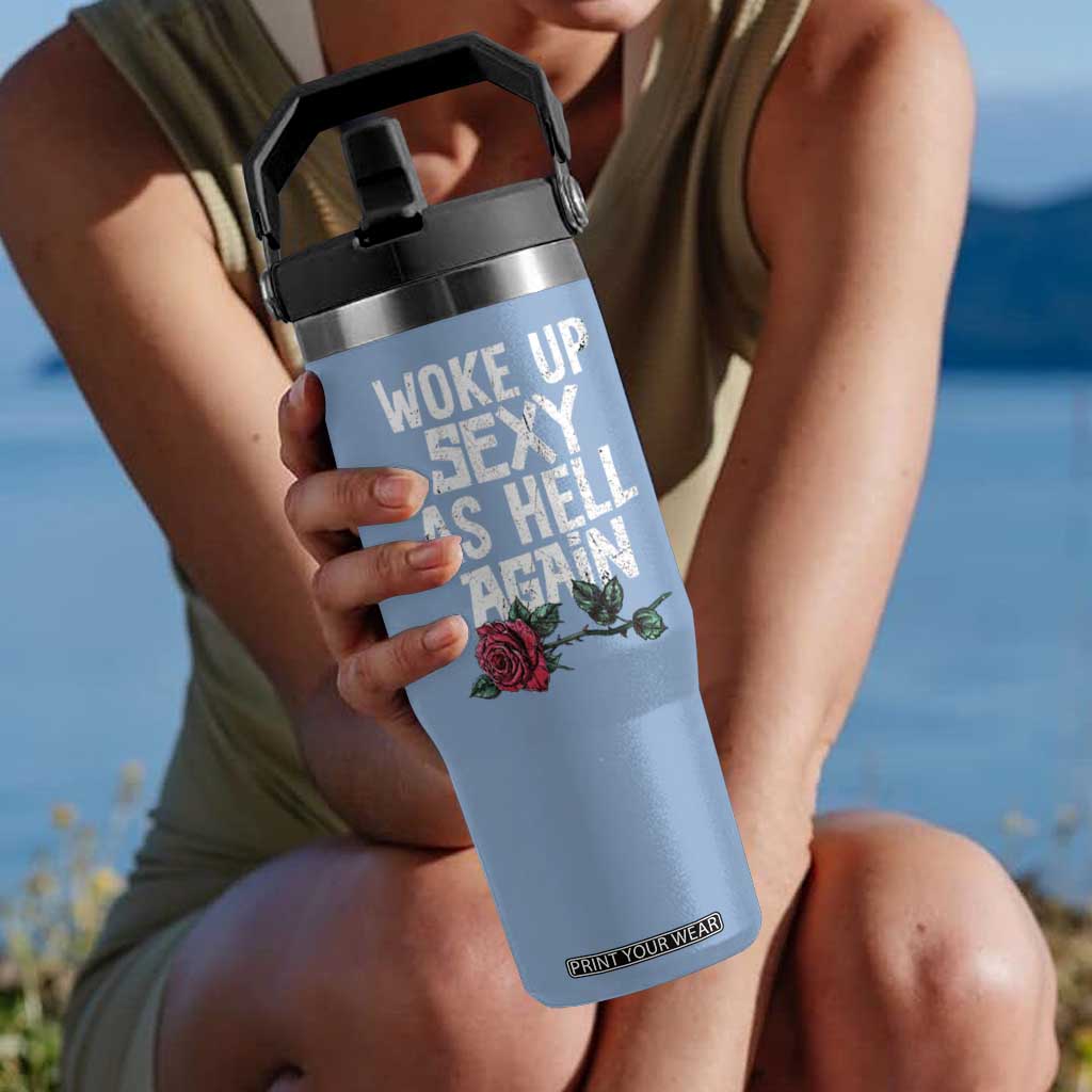 I Woke Up Sexy As Hell Again Flip Straw Tumbler Funny Women Quote TS12 One Size: 30 oz Light Blue Print Your Wear