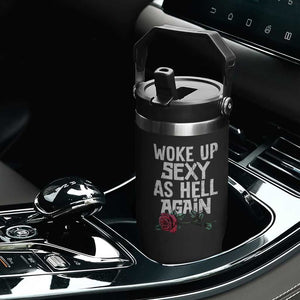I Woke Up Sexy As Hell Again Flip Straw Tumbler Funny Women Quote TS12 Print Your Wear
