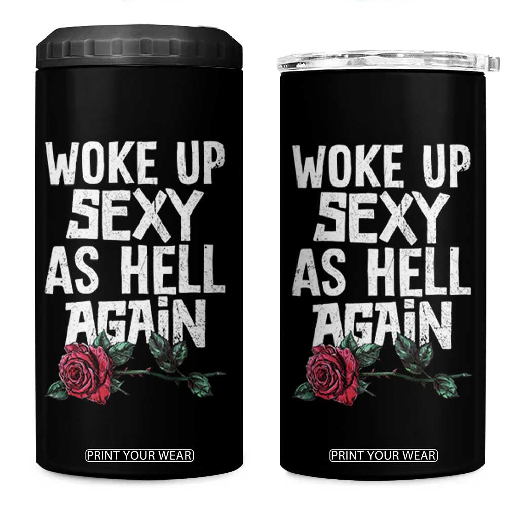 I Woke Up Sexy As Hell Again 4 in 1 Can Cooler Tumbler Funny Women Quote TS12 One Size: 16 oz Black Print Your Wear