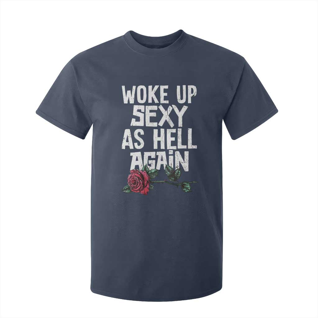 I Woke Up Sexy As Hell Again T Shirt For Kid Funny Women Quote TS12 Navy Print Your Wear
