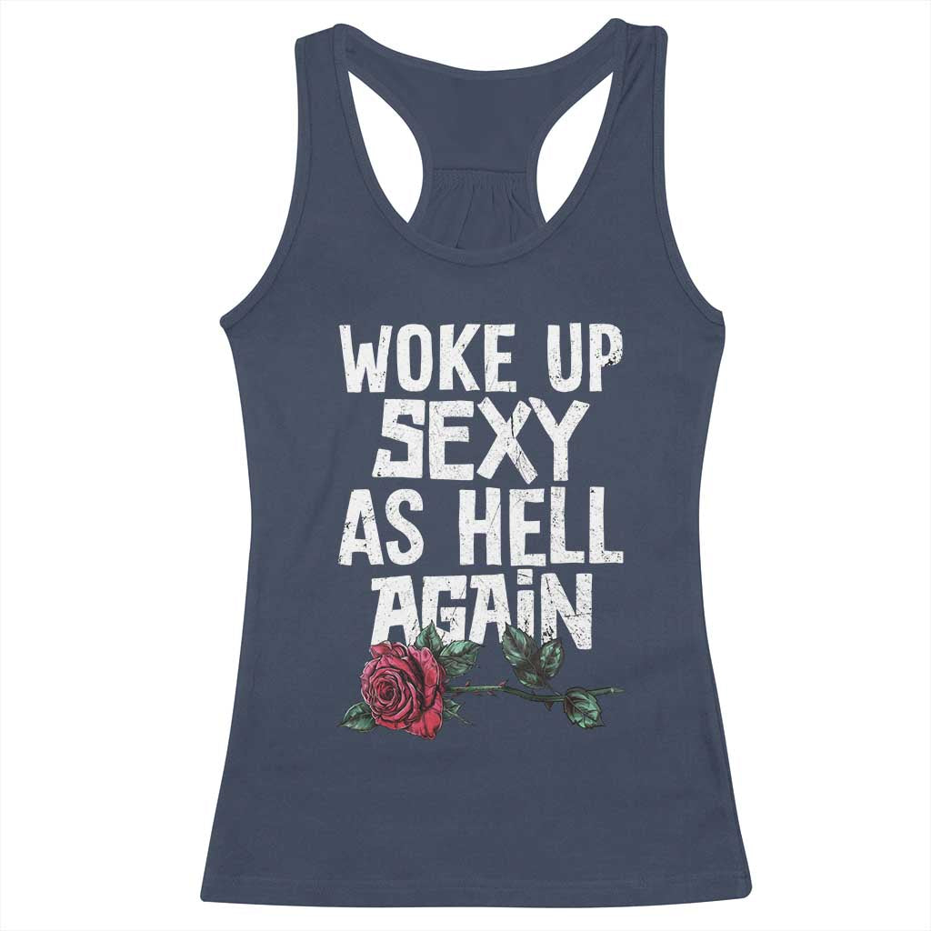 I Woke Up Sexy As Hell Again Racerback Tank Top Funny Women Quote TS12 Navy Print Your Wear
