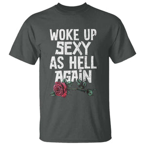 I Woke Up Sexy As Hell Again T Shirt Funny Women Quote TS12 Dark Heather Print Your Wear