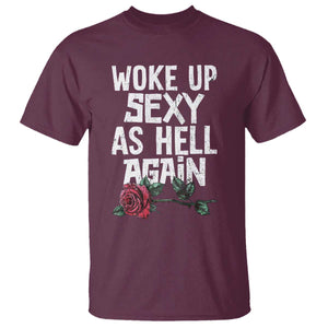 I Woke Up Sexy As Hell Again T Shirt Funny Women Quote TS12 Maroon Print Your Wear