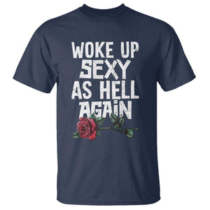 I Woke Up Sexy As Hell Again T Shirt Funny Women Quote TS12 Navy Print Your Wear