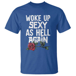 I Woke Up Sexy As Hell Again T Shirt Funny Women Quote TS12 Royal Blue Print Your Wear