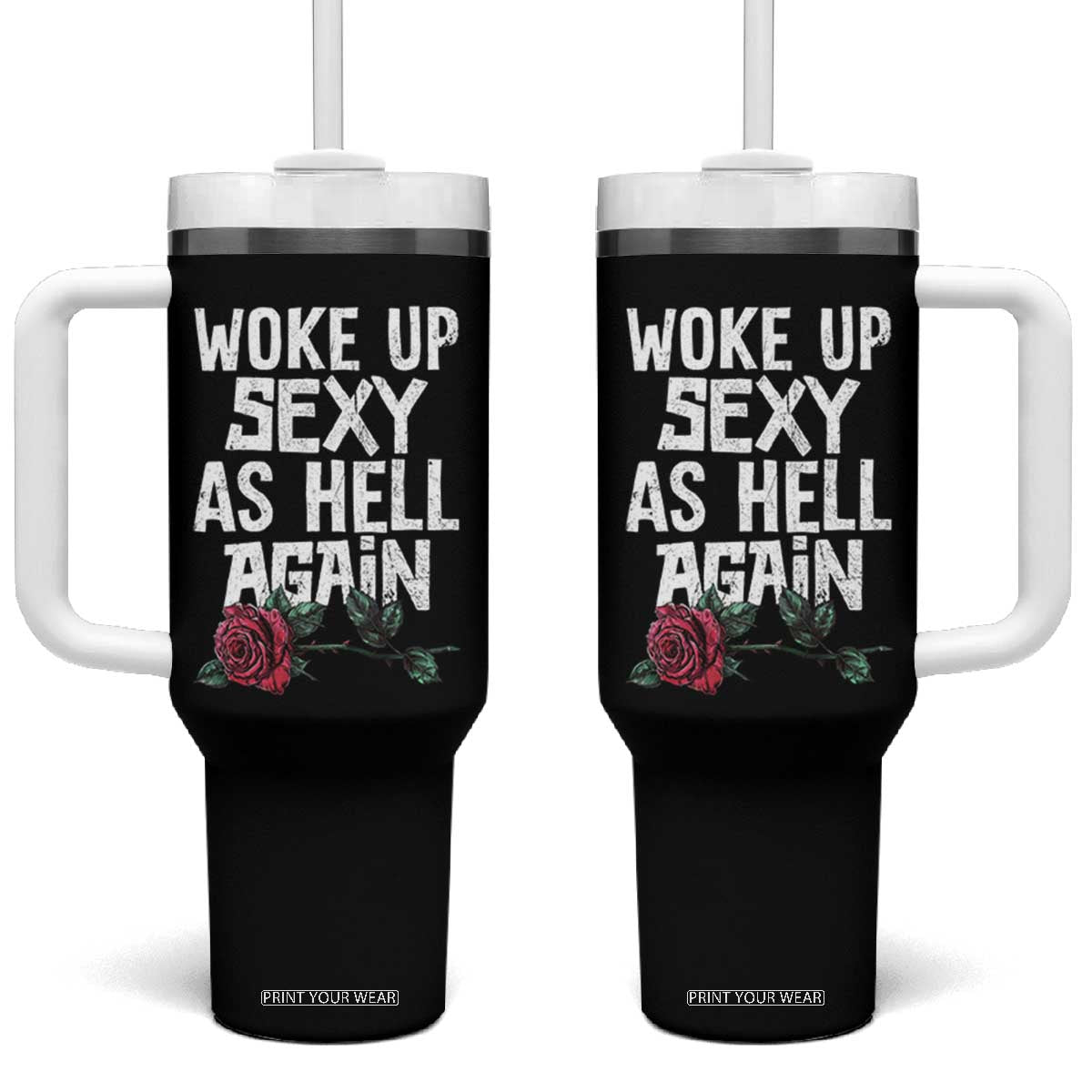 I Woke Up Sexy As Hell Again Tumbler With Handle Funny Women Quote TS12 One Size: 40 oz Black Print Your Wear