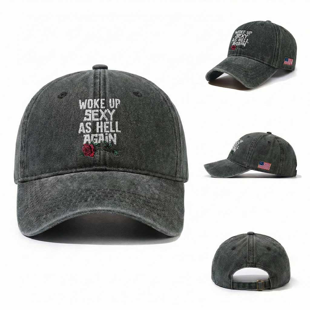 I Woke Up Sexy As Hell Again Washed Cotton Baseball Cap Funny Women Quote TS12 Washed Cap Universal Fit Dark Green Print Your Wear
