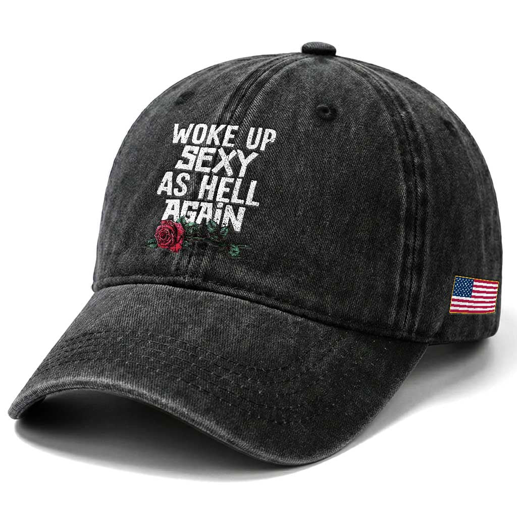I Woke Up Sexy As Hell Again Washed Cotton Baseball Cap Funny Women Quote TS12 Print Your Wear