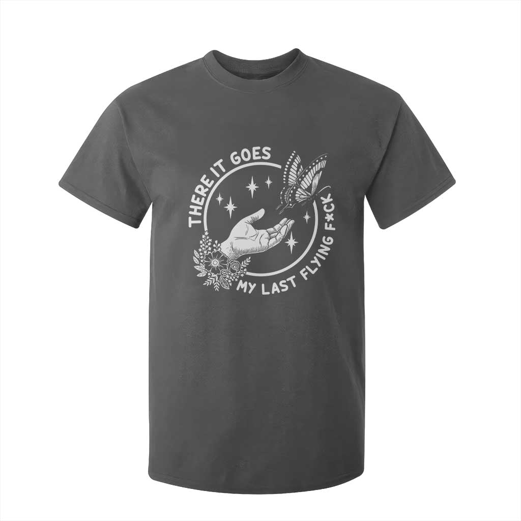 There It Goes My Last Flying F*ck T Shirt For Kid Funny Women Quote TS12 Dark Heather Print Your Wear