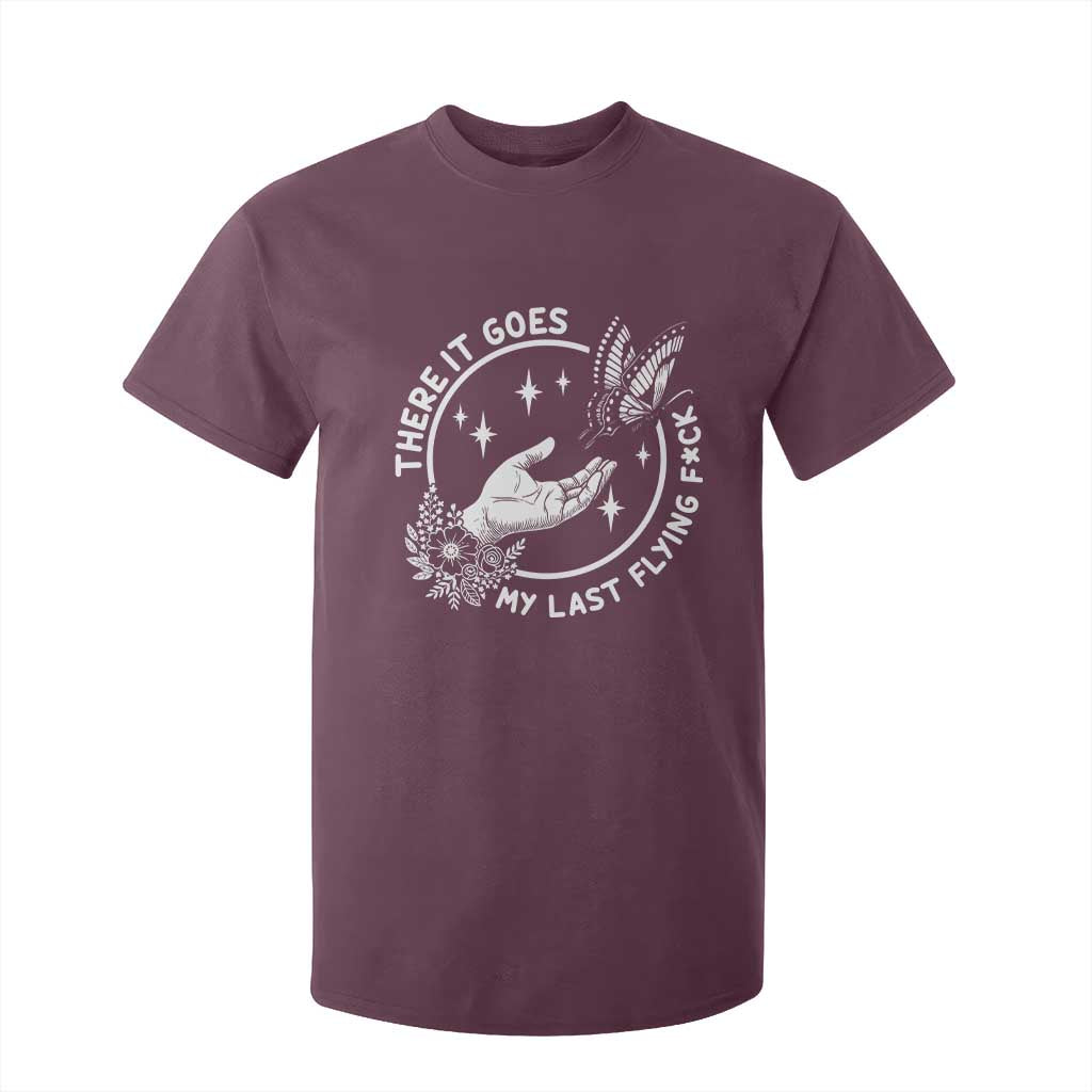There It Goes My Last Flying F*ck T Shirt For Kid Funny Women Quote TS12 Maroon Print Your Wear