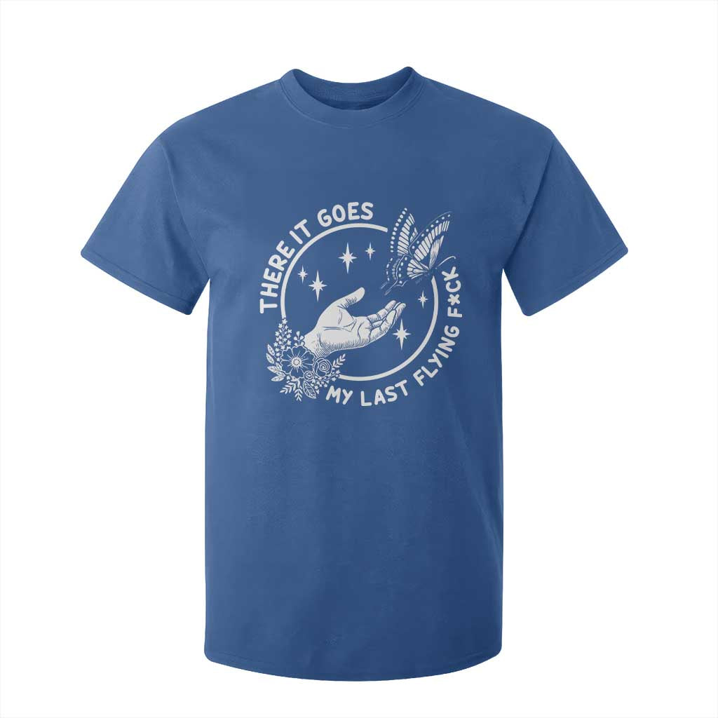 There It Goes My Last Flying F*ck T Shirt For Kid Funny Women Quote TS12 Royal Blue Print Your Wear