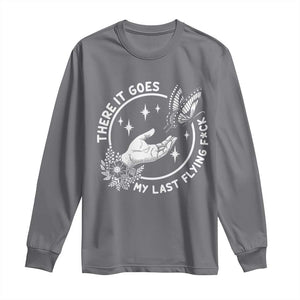 There It Goes My Last Flying F*ck Long Sleeve Shirt Funny Women Quote TS12 Charcoal Print Your Wear
