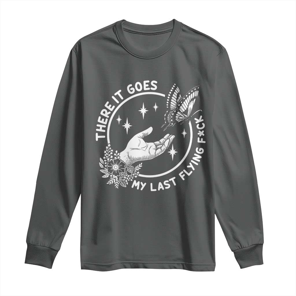 There It Goes My Last Flying F*ck Long Sleeve Shirt Funny Women Quote TS12 Dark Heather Print Your Wear