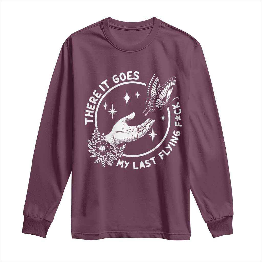 There It Goes My Last Flying F*ck Long Sleeve Shirt Funny Women Quote TS12 Maroon Print Your Wear