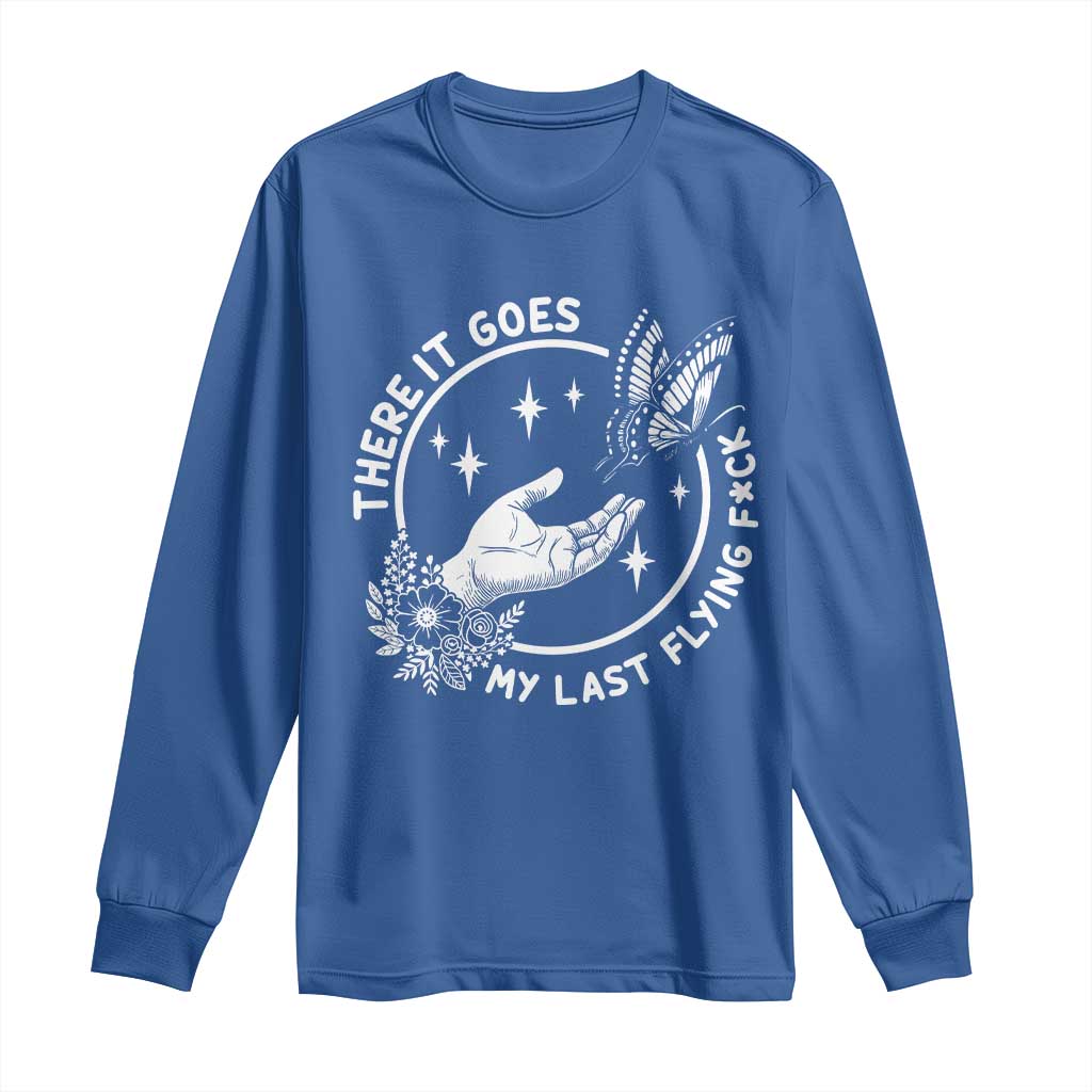 There It Goes My Last Flying F*ck Long Sleeve Shirt Funny Women Quote TS12 Royal Blue Print Your Wear