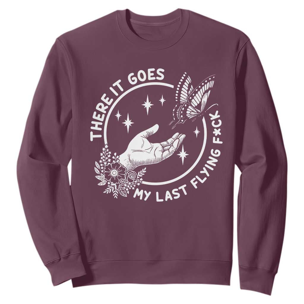There It Goes My Last Flying F*ck Sweatshirt Funny Women Quote TS12 Maroon Print Your Wear