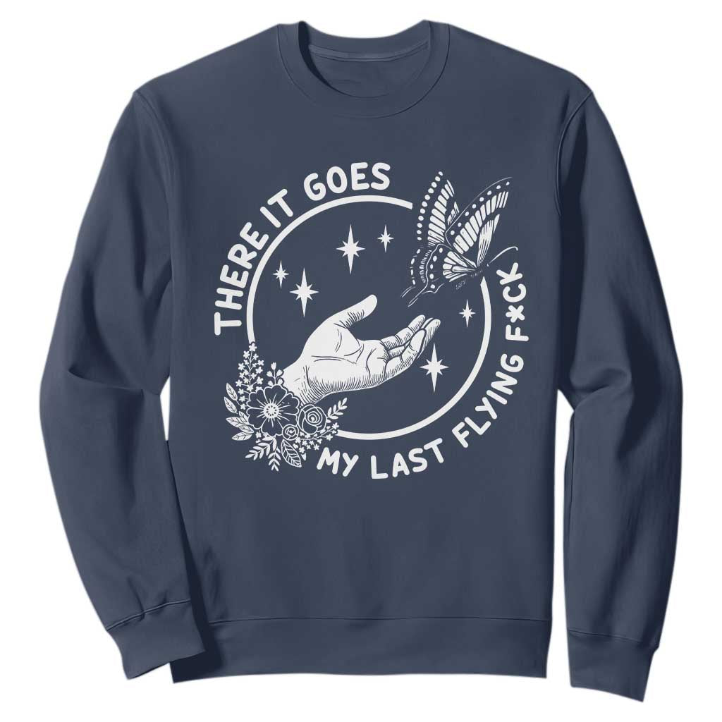 There It Goes My Last Flying F*ck Sweatshirt Funny Women Quote TS12 Navy Print Your Wear